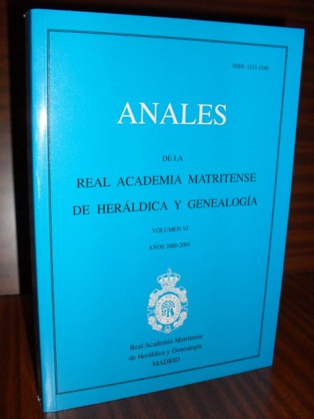 ANALES DE LA REAL ACADEMIA MATRITENSE DE HERLDICA Y GENEALOGA. Tomo VI. Aos 2000-2001